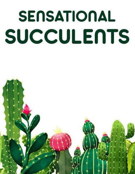 Cover for Cactus Family Creations · Sensational Succulents (Paperback Book) (2020)