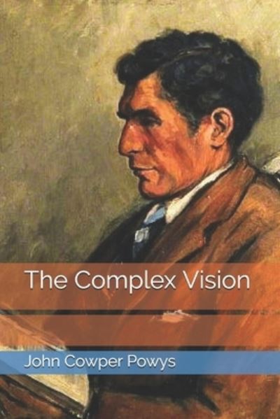 Cover for John Cowper Powys · The Complex Vision (Paperback Book) (2021)