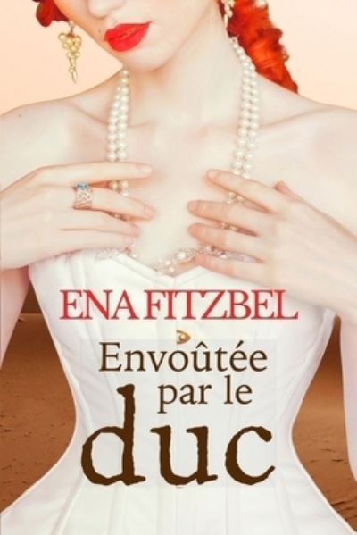 Cover for Ena Fitzbel · Envoutee par le duc (Paperback Bog) (2020)