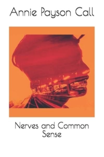Cover for Annie Payson Call · Nerves and Common Sense (Paperback Book) (2021)