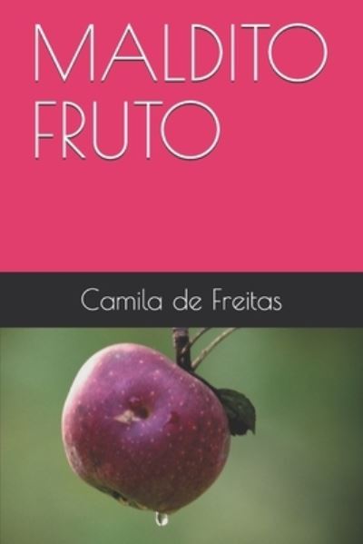 Cover for Camila de Freitas · Maldito Fruto (Paperback Book) (2020)