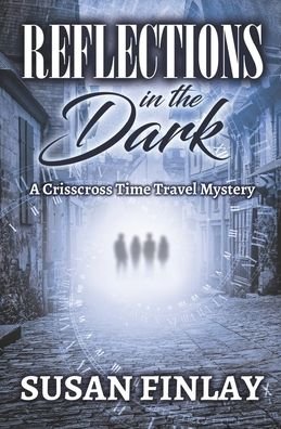 Cover for Susan Finlay · Reflections in the Dark: A Crisscross Time Travel Mystery - Crisscross (Paperback Bog) (2020)