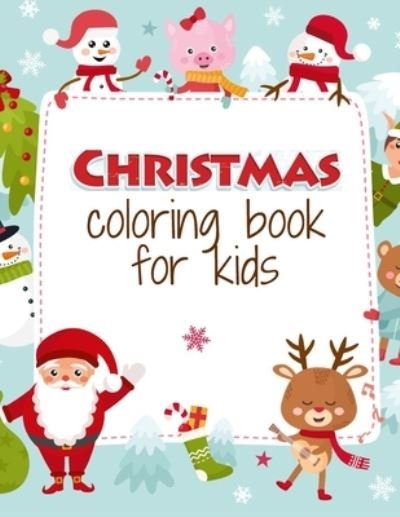 Christmas Coloring Book for Kids - Elmsleigh Designs - Książki - Independently Published - 9798699545117 - 18 października 2020