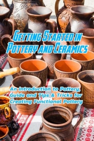 Cover for Devera Jones · Getting Started in Pottery and Ceramics (Pocketbok) (2021)