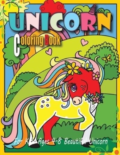 Cover for Sheikh Miraj · Unicorn Coloring Book For Kids Ages 4-8 Beautiful Unicorn (Paperback Book) (2021)
