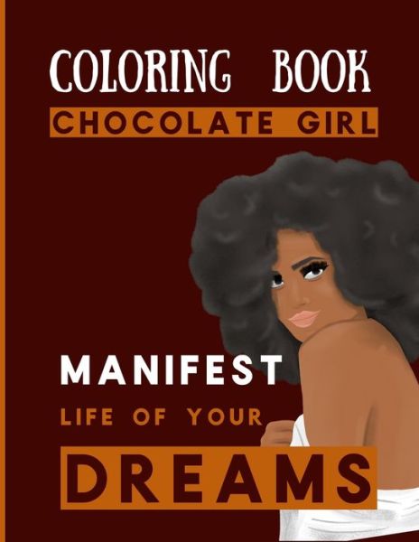 Cover for Cosmic Eye · Chocolate Girl Coloring Book Manifest Life Of Your Dreams (Paperback Book) (2021)