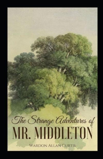 Cover for Wardon Allan Curtis · The Strange Adventures of Mr. Middleton Illustrated (Paperback Book) (2021)