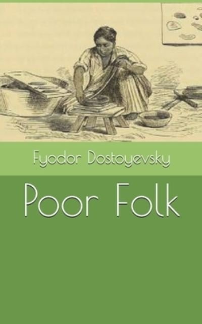 Poor Folk - Fyodor Dostoyevsky - Bøger - Independently Published - 9798728708117 - 5. april 2021