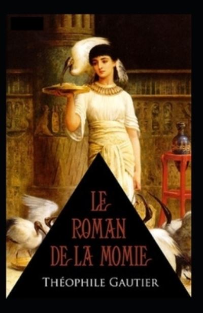 Le Roman de la momie Annote - Theophile Gautier - Books - Independently Published - 9798729657117 - March 28, 2021