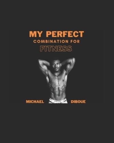 Cover for Diboue Michael Diboue · My perfect combination for fitness (Paperback Book) (2021)