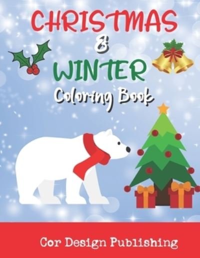 Cover for Cor Design Publishing · Christmas And Winter Coloring Book: Fun And Easy Christmas Coloring Pages For Kids To Color (Paperback Bog) (2021)