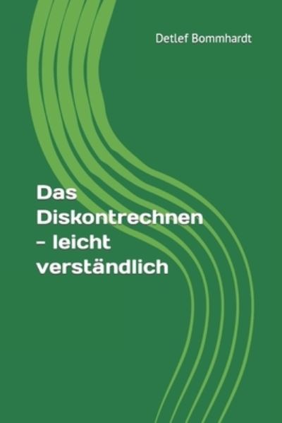 Cover for Detlef Bommhardt · Das Diskontrechnen - leicht verstandlich (Paperback Book) (2021)