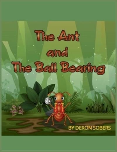 Cover for Deron Sobers · The Ant and The Ball Bearing (Paperback Bog) (2021)