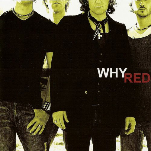 Red - Why? - Musik - CD Baby - 0061297225118 - 17. Juli 2007