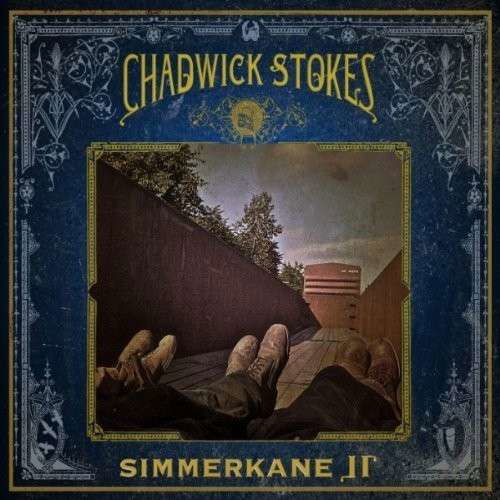 Simmerkane II - Chadwick Stokes - Music - RUFF SHOD - 0067003093118 - August 30, 2011