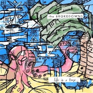 Cover for Brokedowns · Life is a Breeze (LP) (2014)