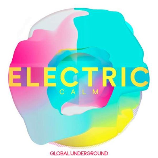 Cover for Global Underground: Electric Calm 7 / Various (CD) (2017)