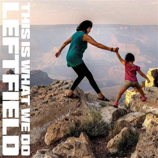 Cover for Leftfield · This Is What We Do (LP) (2022)