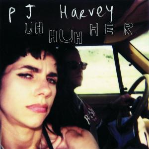 Uh Huh Her - PJ Harvey - Música - ISLAND - 0602498667118 - 31 de mayo de 2004