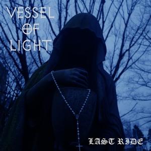 Cover for Vessel Of Light · Last Ride (LP) (2021)