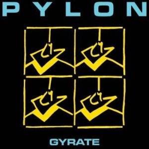 Gyrate (Clear & Yellow Vinyl) - Pylon - Musikk - NEW WEST RECORDS - 0607396548118 - 2. april 2021
