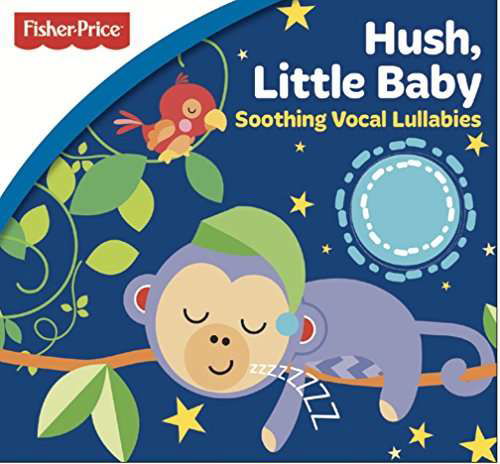 Fisher Price: Hush Little Baby: Soothing Vocal (CD) (2017)