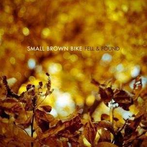 Fell & Found - Small Brown Bike - Muzyka - NO IDEA - 0633757029118 - 10 maja 2011