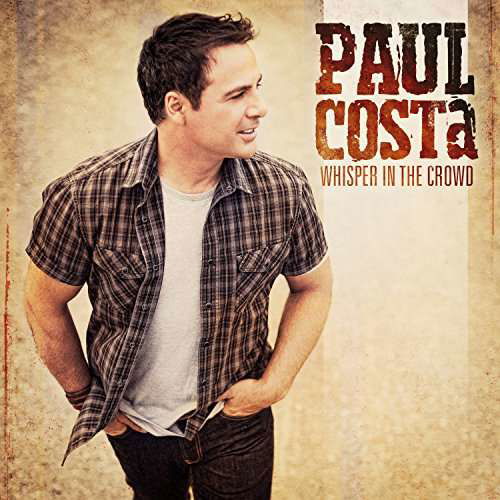 Cover for Paul Costa · Whisper In The Crowd (CD) (2017)