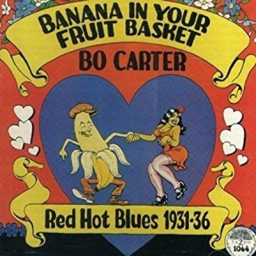 Banana in Your Fruit Basket - Bo Carter - Muziek - YAZOO RECORD COMPANY - 0706091809118 - 27 juli 2018