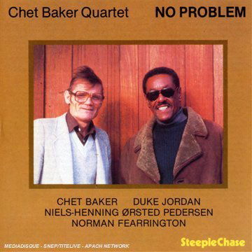 No Problem - Chet Baker - Musikk - STEEPLECHASE - 0716043113118 - 29. september 2005