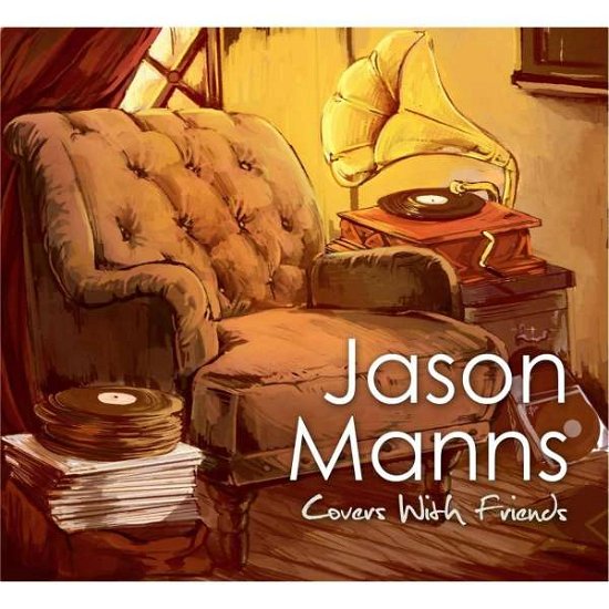 Covers with Friends - Jason Manns - Muziek - JASON MANNS - 0752423762118 - 1 september 2016