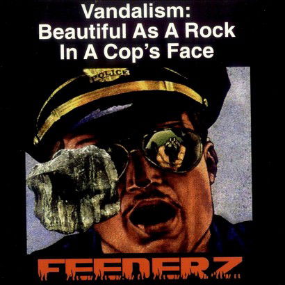 Cover for Feederz · Vandalism: Beautiful As a Rock in a Cops Face (LP) (2002)