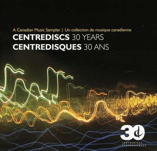 30 Years & a Canadian Music Sampler / Various - 30 Years & a Canadian Music Sampler / Various - Musik - CEN - 0773811173118 - 28. februar 2012