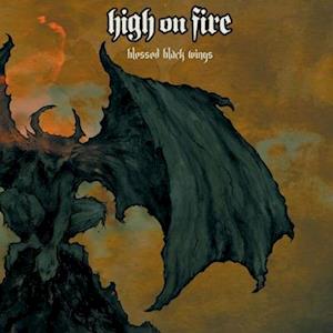 Blessed Black Wings - High On Fire - Music - MEMBRAN - 0781676506118 - September 22, 2023