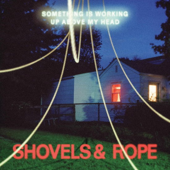 Something Is Working Up Above My Head - Shovels & Rope - Muzyka - Dualtone - 0803020272118 - 6 września 2024