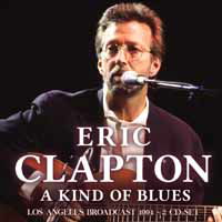 A Kind Of Blues (2 CD Broadcast 1994) - Eric Clapton - Music - Left Field Media - 0823564031118 - August 30, 2019