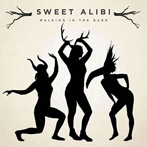 Sweet Alibi · Walking In The Dark (LP) (2017)