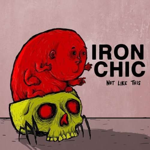 Cover for Iron Chic · Not Like This (LP) (2019)
