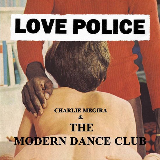 Cover for Charlie Megira &amp; the Modern Dance Club · Love Police (LP) (2023)