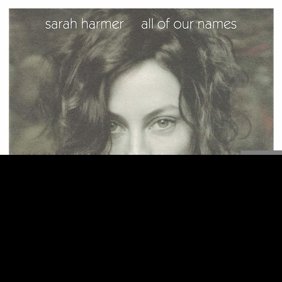 Cover for Sarah Harmer · All of Our Names (LP) (2022)