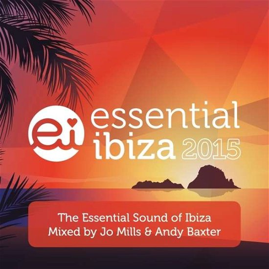 Essential Ibiza 2015 - V/A - Musiikki - NEW STATE - 0885012028118 - torstai 3. syyskuuta 2015
