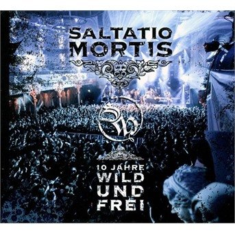 10 Jahre Wild Und Frei - Saltatio Mortis - Music - NAPALM RECORDS - 0885470002118 - April 1, 2011