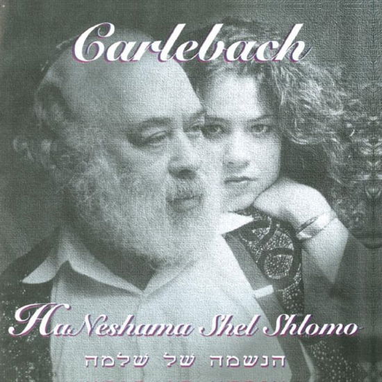 Ha Neshama Shel Shlomo - Carlebach,shlomo / Carlebach,neshama - Musik - SOJOURN RECORDS - 0896520002118 - 11. juni 2013