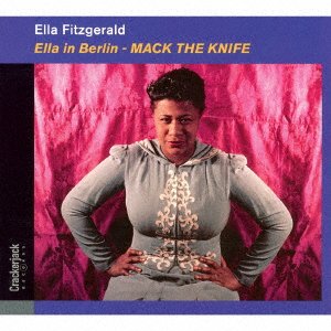 Cover for Ella Fitzgerald · In Berlin:mack the Knife (CD) [Japan Import edition] (2016)