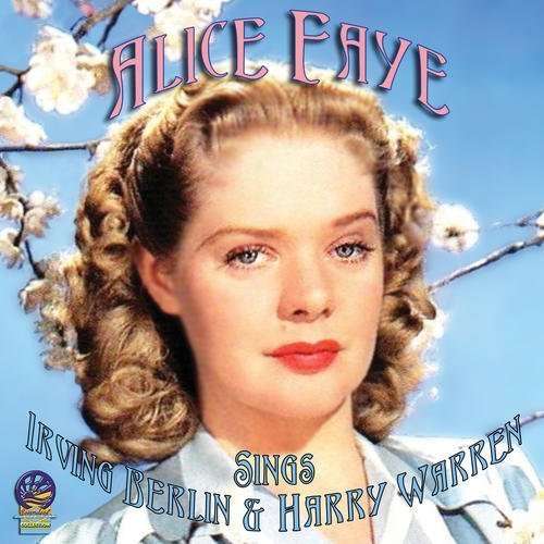 Cover for Alice Faye · Sings Irving Berlin &amp; Harry Warren (CD) (2019)