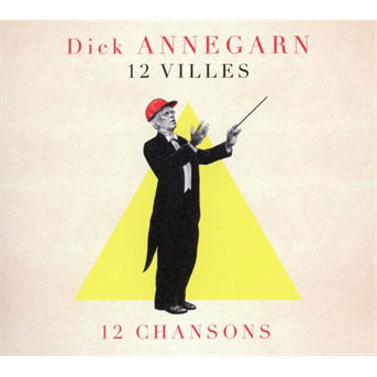 Cover for Dick Annegarn · 12 Villes 12 Chansons (CD) (2018)