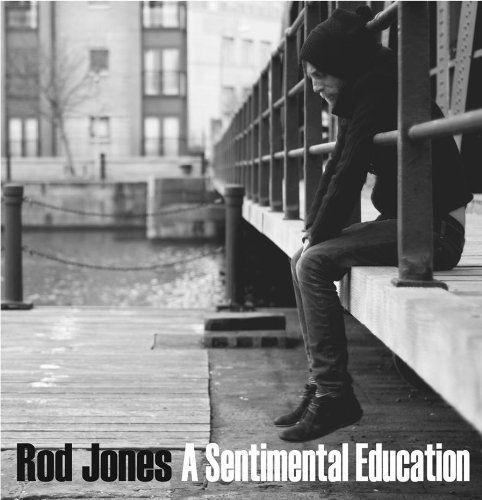 Cover for Rod Jones · Sentimental Education (CD) (2010)