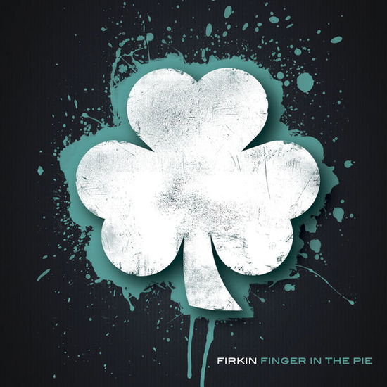 Cover for Firkin · Finger In The Pie (CD) [Digipak] (2014)