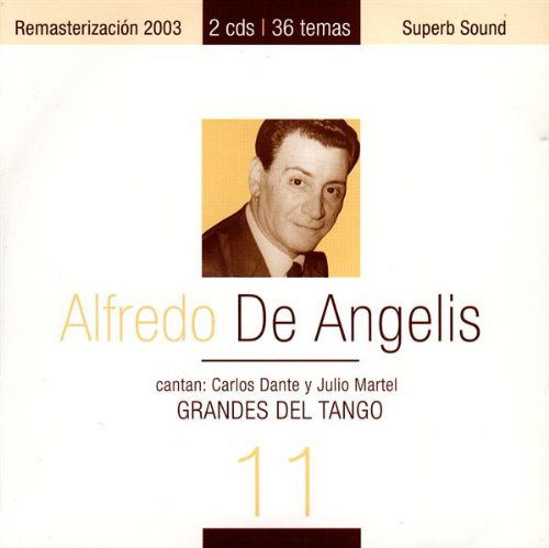 Grandes Del Tango 11 - Alfredo De Angelis - Music - Distribuidora Belgrano Norte - 7798108080118 - July 1, 2004