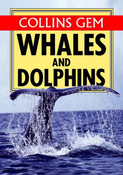 Cover for Mark Carwardine · Collins Gem Whales and Dolphins - Collins Gems (Paperback Book) (1998)